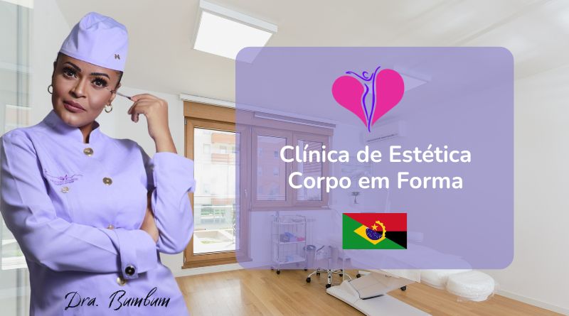 Clínica de Estética Corpo em Forma: Excelência Brasileira em Angola